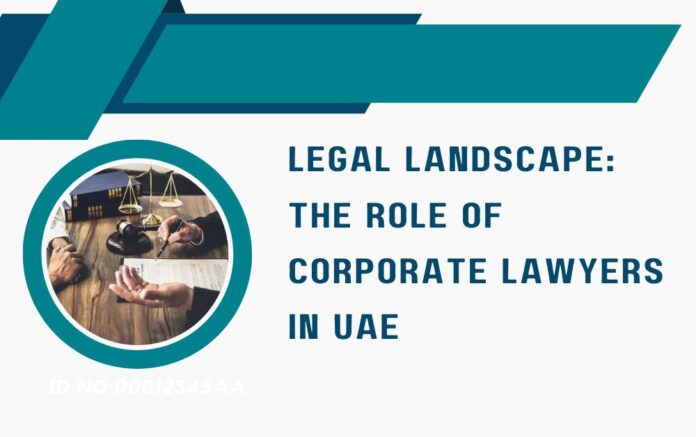Legal Landscape The Role of corporate lawyers in uae